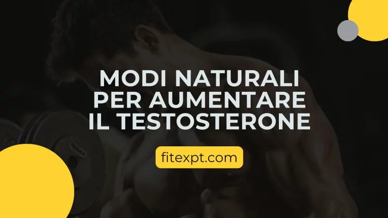 Modi naturali per aumentare il testosterone