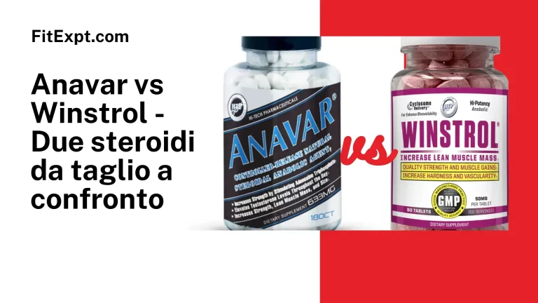 Anavar vs Winstrol – Due steroidi da taglio a confronto