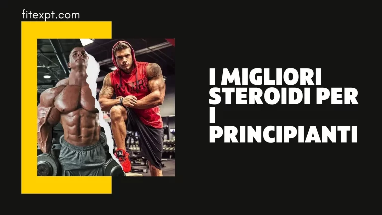 I migliori steroidi per i principianti