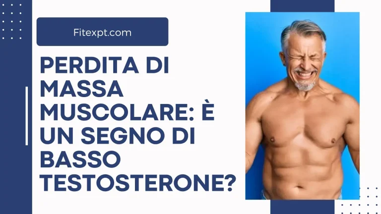 Perdita di massa muscolare: È un segno di basso testosterone nel 2024?